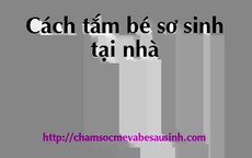 Cách tắm trẻ sơ sinh tại nhà